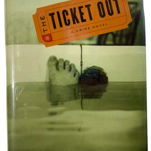The Ticket Out by Helen Knode HC Signed by Helen Knode and James Ellroy